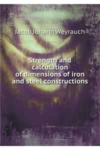 Strength and Calculation of Dimensions of Iron and Steel Constructions