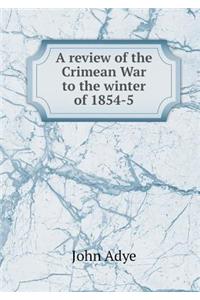 A Review of the Crimean War to the Winter of 1854-5