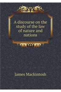 A Discourse on the Study of the Law of Nature and Nations