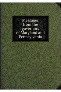 Messages from the Governors of Maryland and Pennsylvania