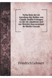 Verhältnis der ed. toscolana des Baldus von Cipada Teofilo Folengos zu der ed. cipadense und zur Histoire maccaronique de Merlin Coccaie