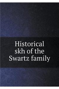 Historical Skh of the Swartz Family