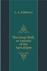 The Great Shift, or variants of the Apocalypse