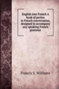 ENGLISH INTO FRENCH A BOOK OF PRCTICE I