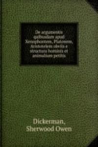De argumentis quibusdam apud Xenophontem, Platonem, Aristotelem obviis e structura hominis et animalium petitis