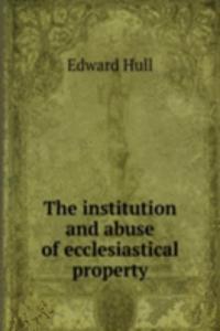 institution and abuse of ecclesiastical property