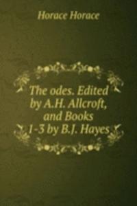 odes. Edited by A.H. Allcroft, and Books 1-3 by B.J. Hayes
