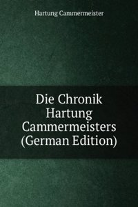Die Chronik Hartung Cammermeisters (German Edition)