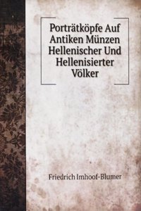 Portratkopfe Auf Antiken Munzen Hellenischer Und Hellenisierter Volker
