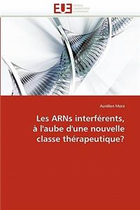 Les arns interférents, à l'aube d'une nouvelle classe thérapeutique?