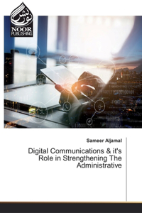 Digital Communications & it's Role in Strengthening The Administrative