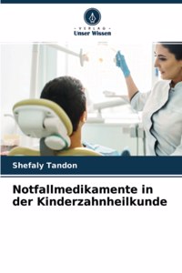 Notfallmedikamente in der Kinderzahnheilkunde