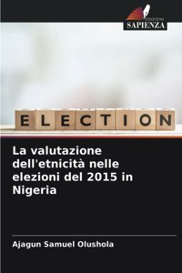 La valutazione dell'etnicità nelle elezioni del 2015 in Nigeria