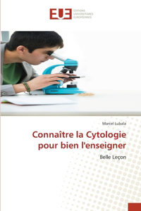 Connaître la Cytologie pour bien l'enseigner