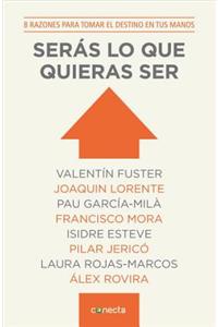 Seras Lo Que Quieras Ser