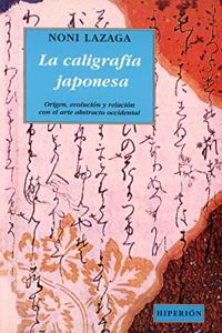 La caligrafia japonesa : su origen y evolucion y su relacion con el arte abstracto occidental