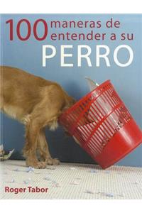 100 Maneras de Entender a Su Perro