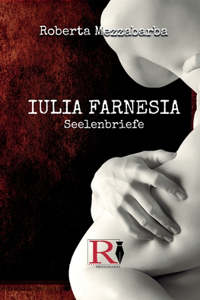 IULIA FARNESIA - Seelenbriefe