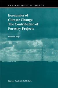 Economics of Climate Change: The Contribution of Forestry Projects