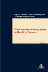Work and Social Inequalities in Health in Europe