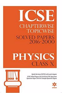 ICSE Chapterwise-Topicwise Solved Papers 2016-2000 PHYSICS Class 10th