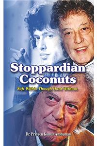 Stoppardian Coconuts : Soft Within Though Hard Without