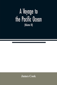 voyage to the Pacific ocean. Undertaken, by the command of His Majesty, for making discoveries in the Northern hemisphere, to determine the position and extent of the west side of North America; its distance from Asia; and the practicability of a n