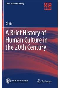 Brief History of Human Culture in the 20th Century