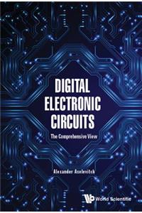 Digital Electronic Circuits - The Comprehensive View