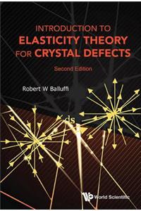 Introduction To Elasticity Theory For Crystal Defects
