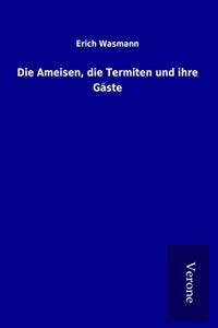 Die Ameisen, die Termiten und ihre Gaste