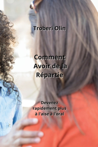 Comment Avoir de la Répartie