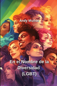 En el Nombre de la Diversidad (LGBT)