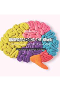 Understanding The Brain