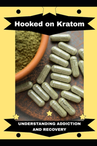 Hooked on Kratom