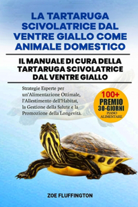 La Tartaruga Scivolatrice Dal Ventre Giallo Come Animale Domestico