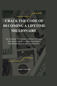 Crack The Code Of Becoming A Lifetime millionaire