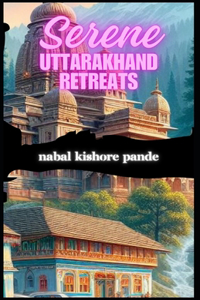 Serene Uttarakhand Retreats