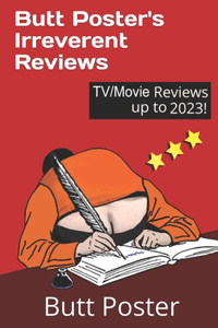 Butt Poster's Irreverent Reviews