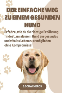 einfache Weg zu einem gesunden Hund