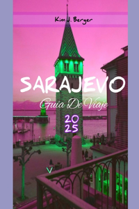 Sarajevo Guía de Viaje 2025