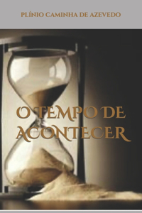 O Tempo de Acontecer