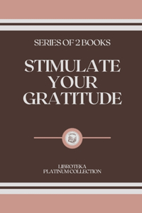 Stimulate Your Gratitude