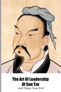 The Art Of Leadership Of Sun Tzu