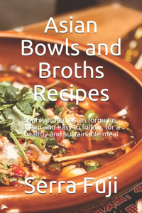 Asian Bowls and Broths Recipes