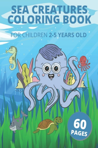 Sea Creatures Coloring Book For Children 2-5 Years Old