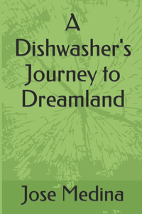 Dishwasher's Journey to Dreamland