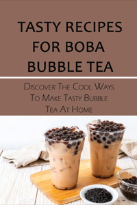 Tasty Recipes For Boba Bubble Tea