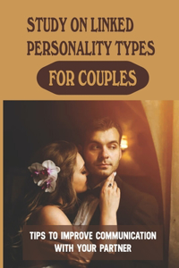 Study On Linked Personality Types For Couples
