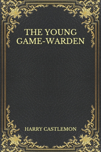 The Young Game-Warden